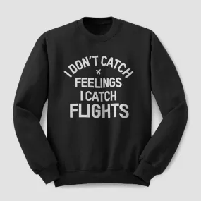 Catch Flights - Sweatshirt