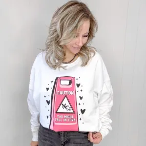 Fall In Love Caution White Sweatshirt - Shop Now