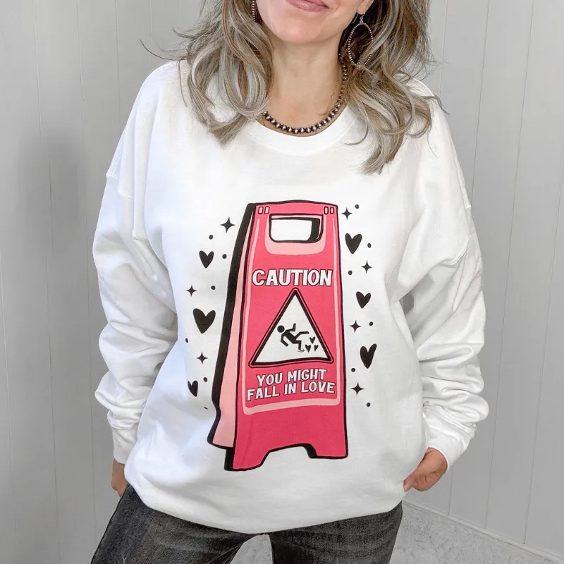 Fall In Love Caution White Sweatshirt - Shop Now