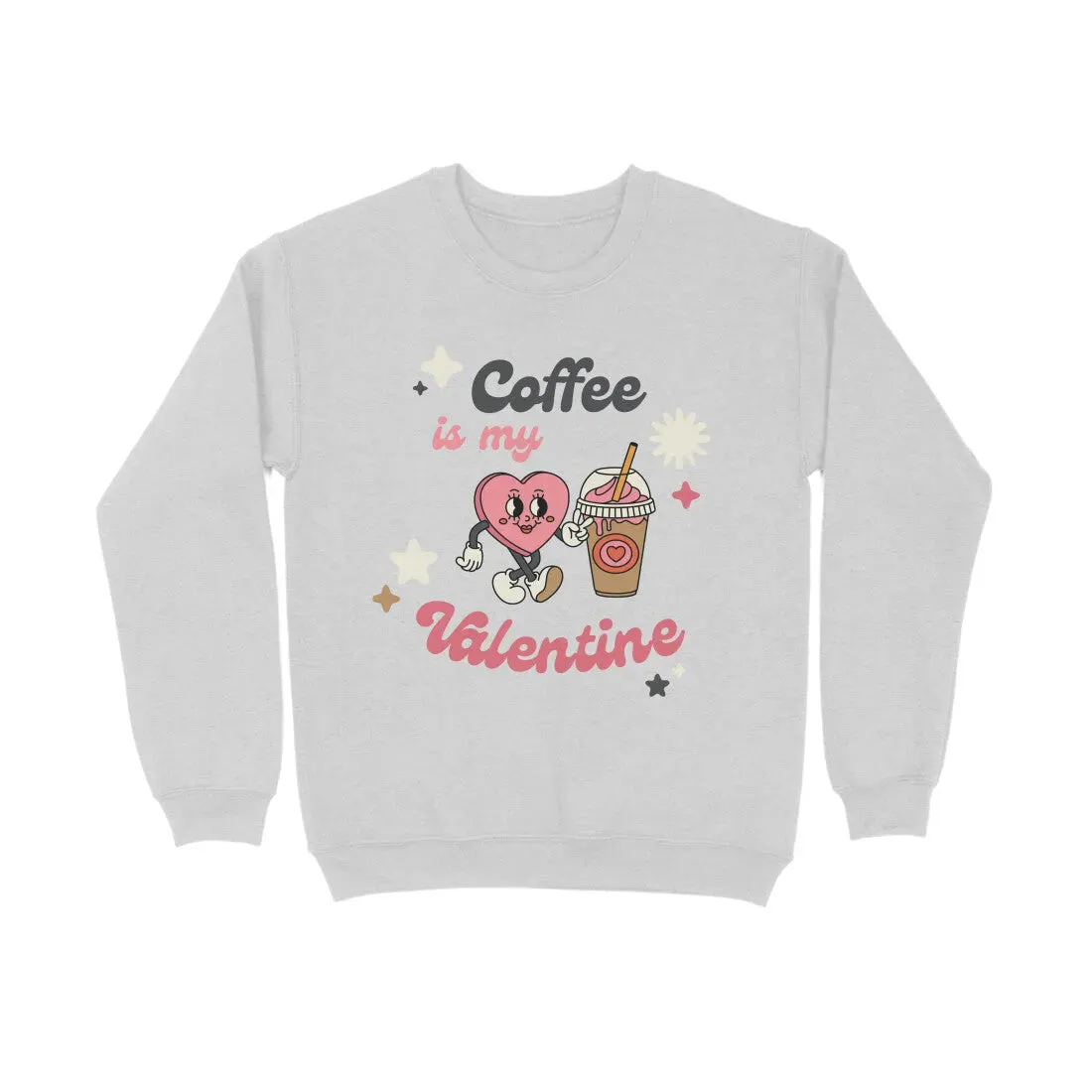 Coffee Valentine Typography Print Unisex Cotton Sweatshirt - Happy Valentine's Day Gift